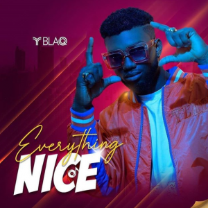 Y Blaq – Everything Nice EP