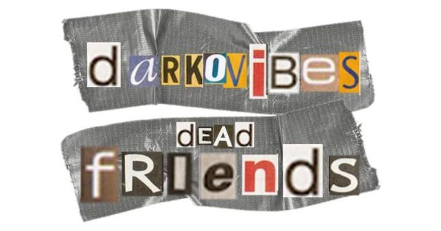 Darkovibes – Dead Friends