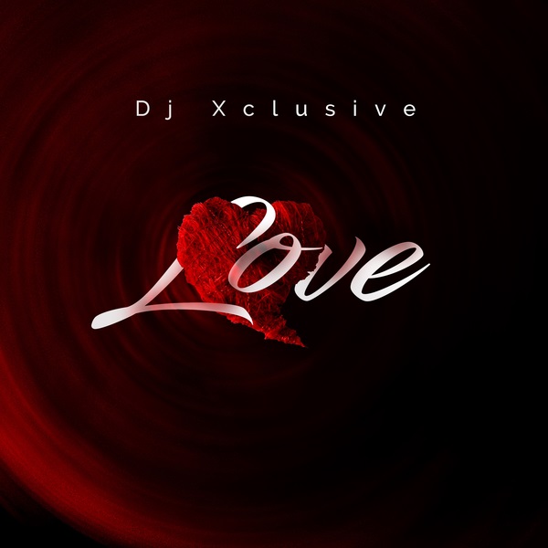 DJ Xclusive – Love