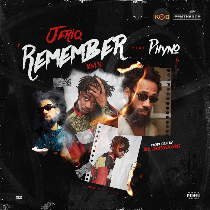 Jeriq – Remember (Remix) Ft. Phyno
