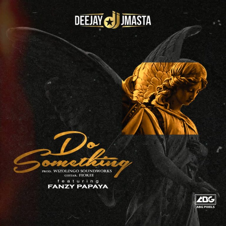 DJ JMasta Ft. Fanzy Papaya – Do Something