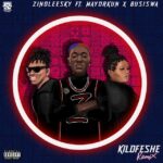 Zinoleesky – Kilofeshe (Remix) Ft. Mayorkun, Busiswa