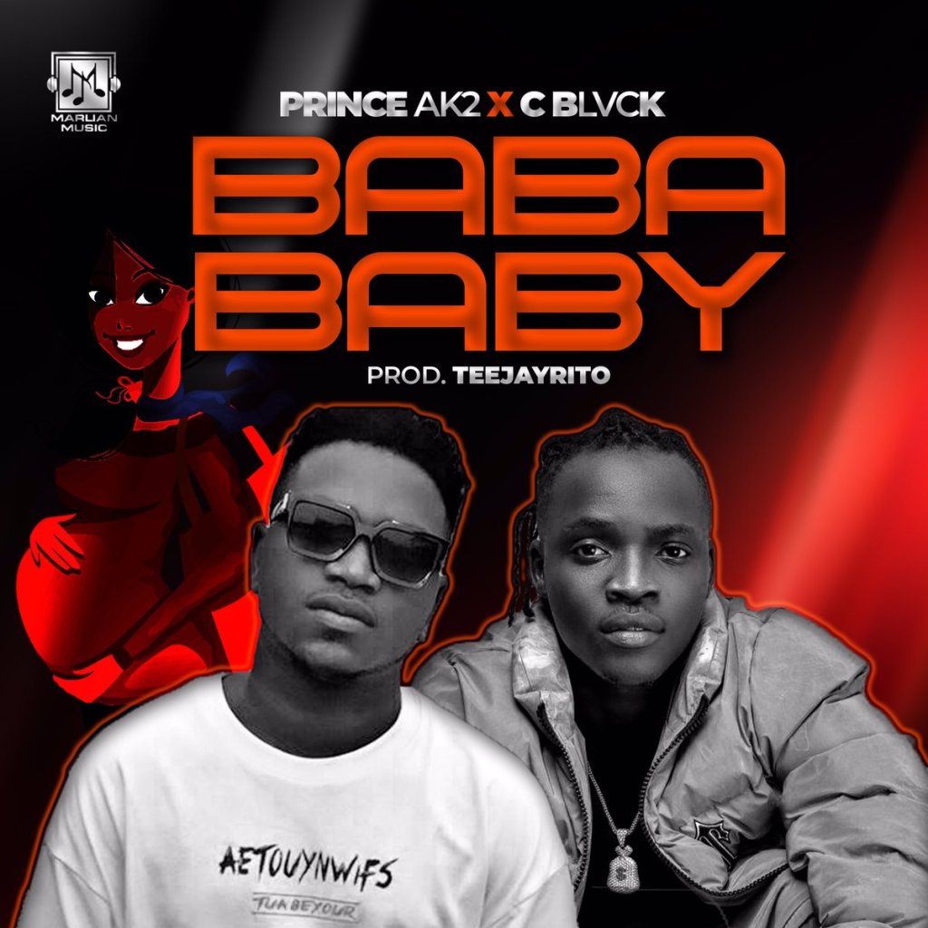 Prince AK2 Ft. C Blvck – Baba Baby