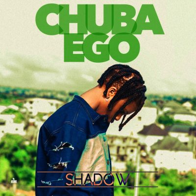 Shadow – Chuba Ego