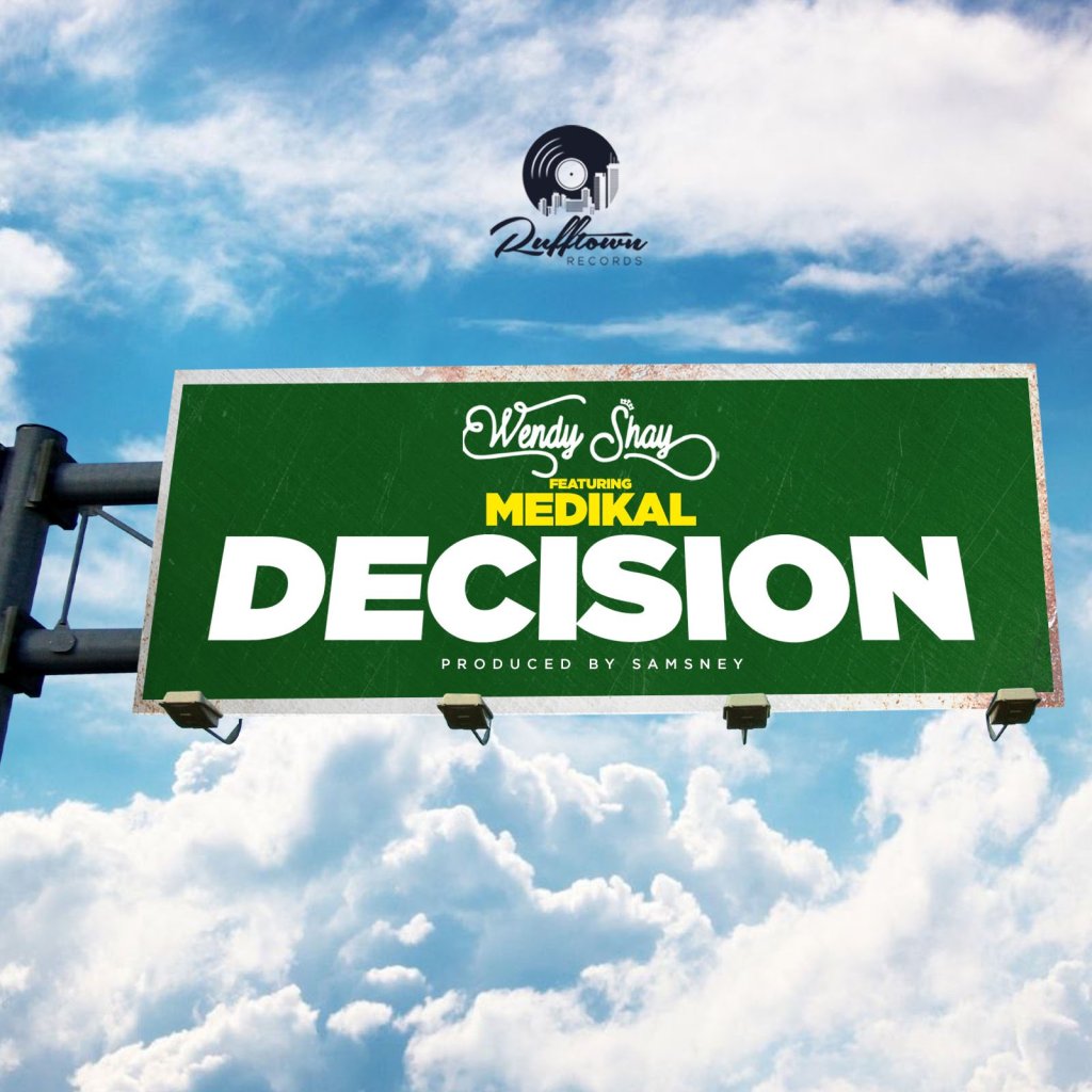 Wendy Shay – Decision ft Medikal