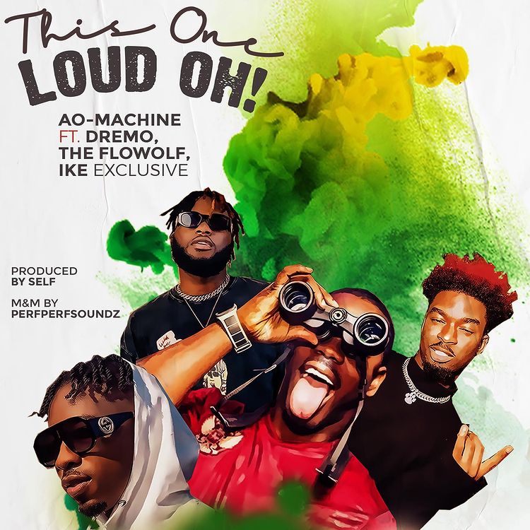 AO-Machine – This One Loud Oh! Ft Dremo, The Flowolf & Ike Exclusive