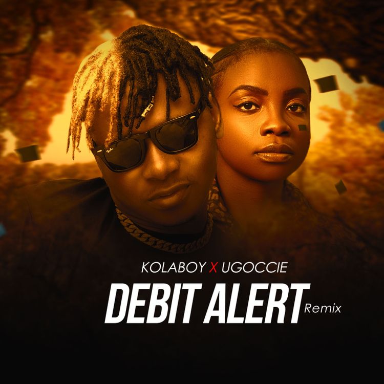 Kolaboy – Debit Alert (Remix) ft. Ugoccie