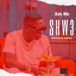 Shatta Wale – Shw3