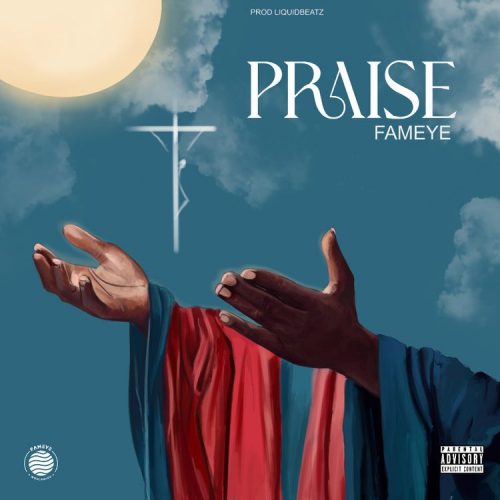 Fameye – Praise