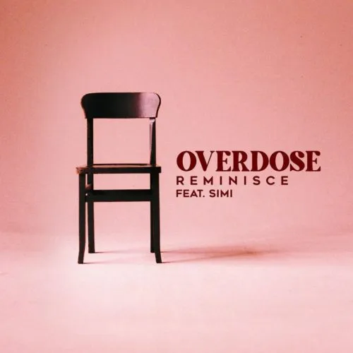 Reminisce – Overdose ft Simi