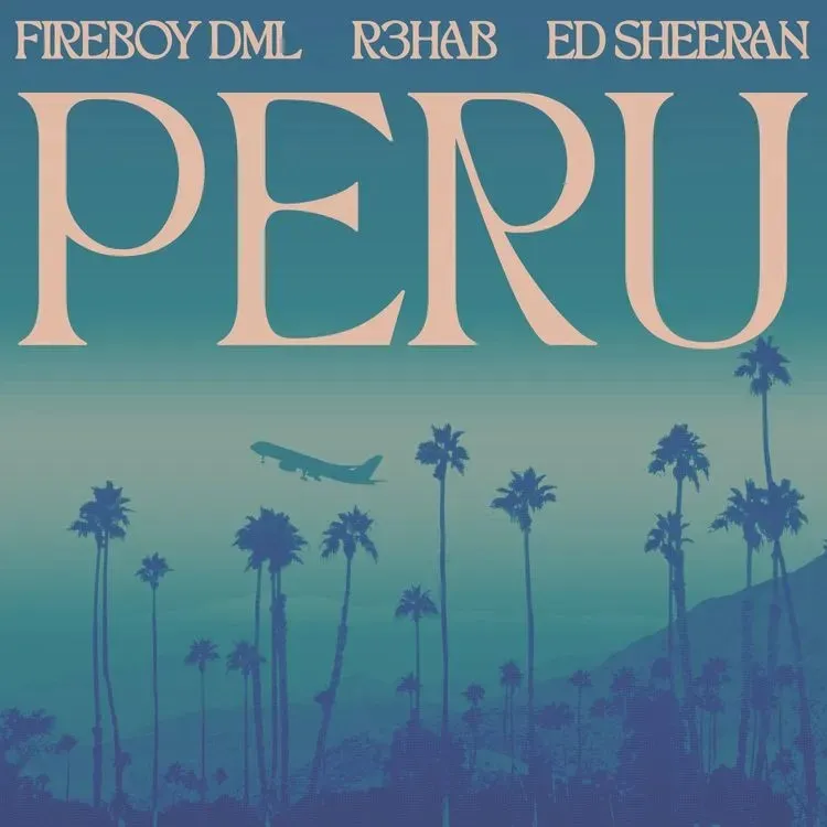 Fireboy DML – Peru (R3HAB Remix) ft. Ed Sheeran, R3HAB
