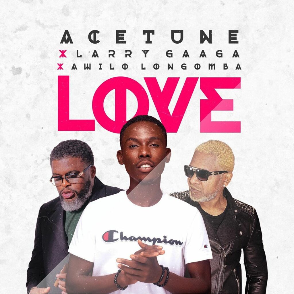 Acetune ft. Larry Gaaga, Awilo Longomba – Love