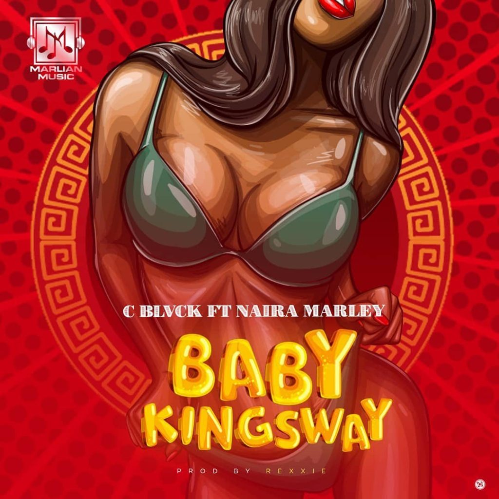 C Blvck ft. Naira Marley – Baby Kingsway