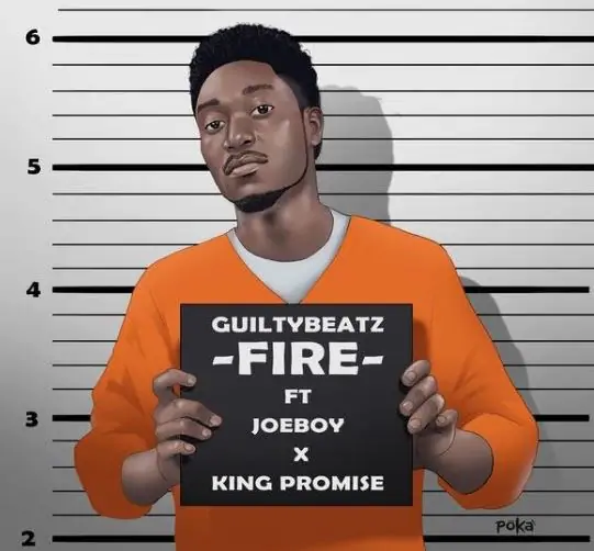 GuiltyBeatz – Fire ft. King Promise & Joeboy