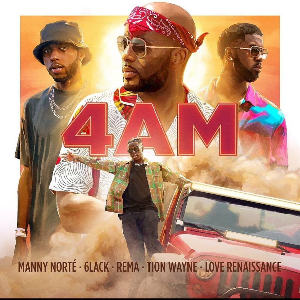 Manny Norte – 4AM ft. Rema, 6lack, Tion Wayne, Love Renaissance