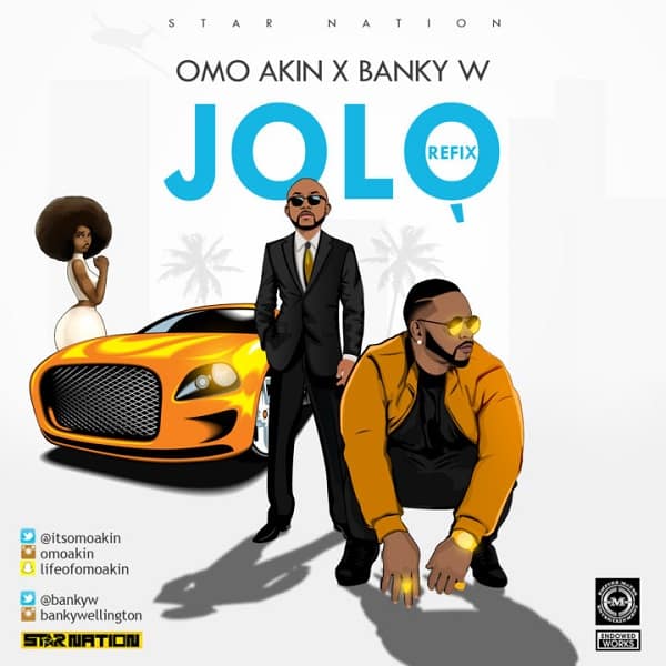 Omo Akin – Jolo ft. Banky W
