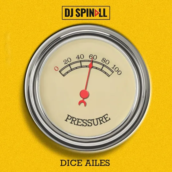 DJ Spinall – Pressure ft. Dice Ailes