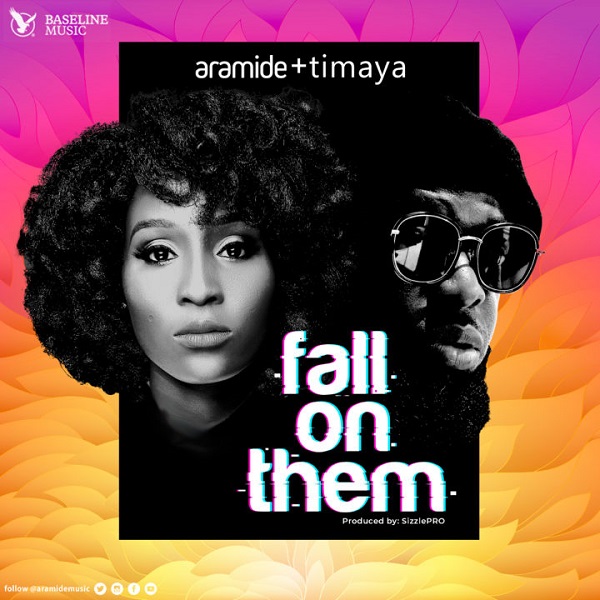 Aramide – Fall On Them ft. Timaya