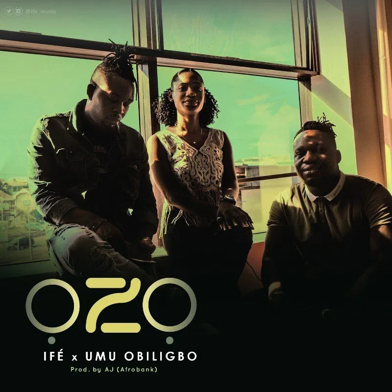 Ifé ft Umu Obiligbo – Ozo