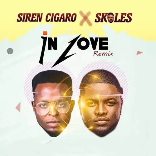 Siren Cigaro – In Love (Remix) ft. Skales