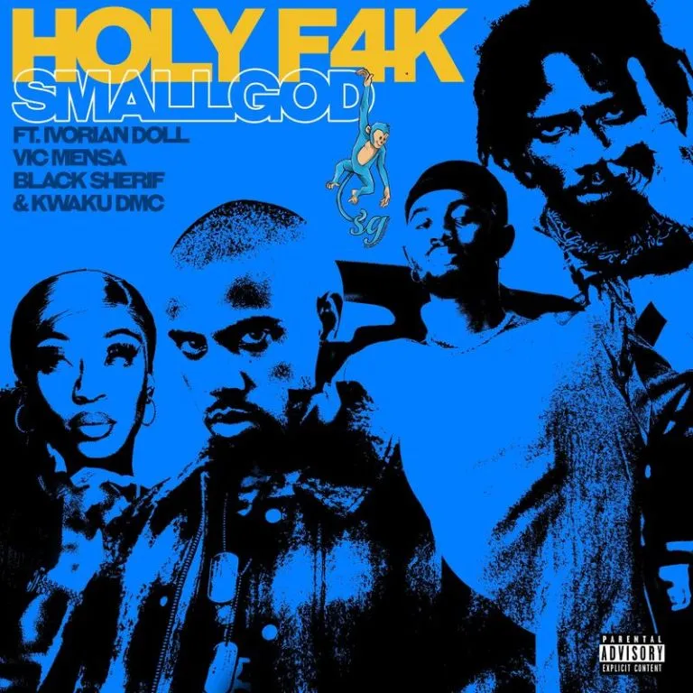 Smallgod – Holy F4k ft. Vic Mensa, Ivorian Doll , Black Sherif & Kwaku DMC