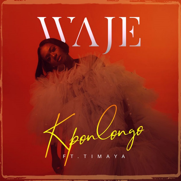 Waje – Kponlongo ft. Timaya