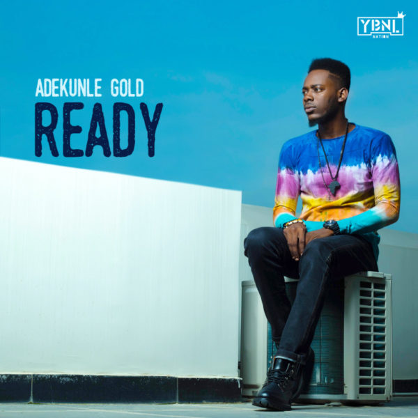 Adekunle Gold – Ready (Prod. Pheelz)