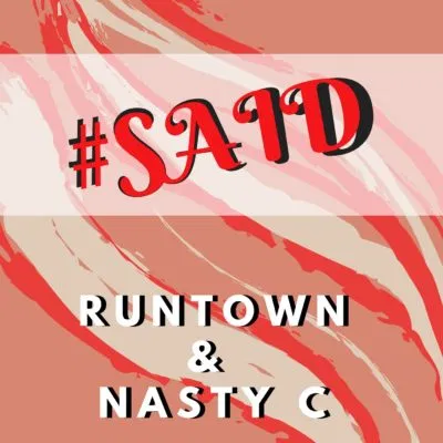 Runtown – Said ft. Nasty C