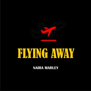 Naira Marley – Flying Away
