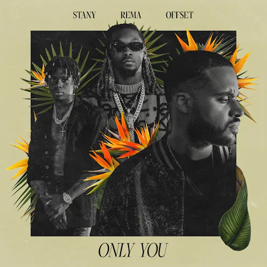 STANY – Only You ft. Rema & Offset