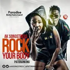 AK Songstress – Rock Your Body ft. Patoranking