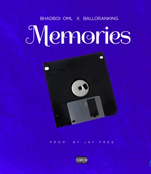 Bhadboi OML – Memories ft. Balloranking
