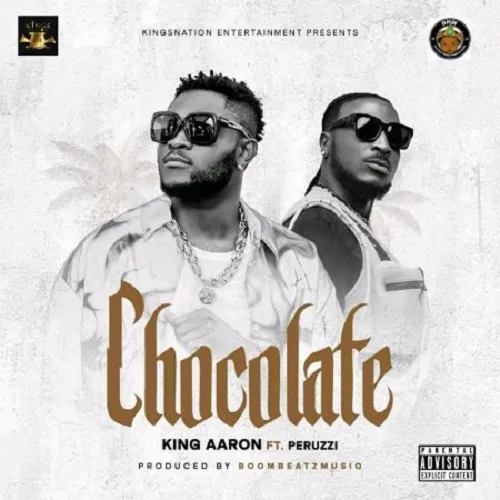 King Aaron – Chocolate Ft. Peruzzi