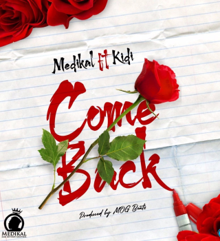 Medikal – Come Back ft. KiDi