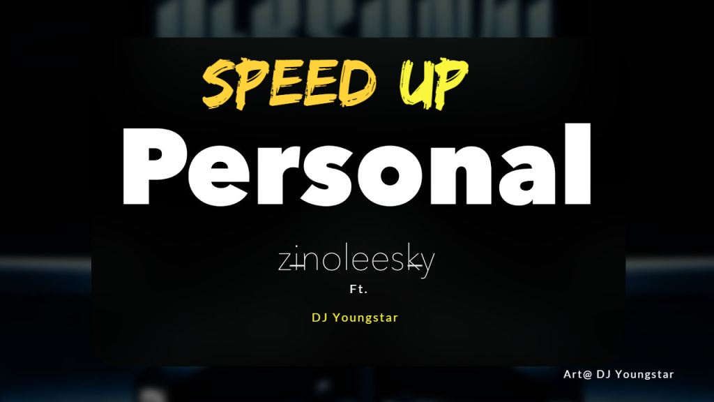 Zinoleesky – Personal (Speed Up)